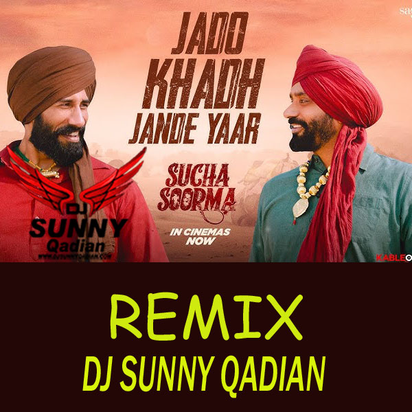 Jado Khadh Jande Yaar Desi Mix Babbu Maan DJ Sunny Babbu Maan DJ Sunny Qadian  